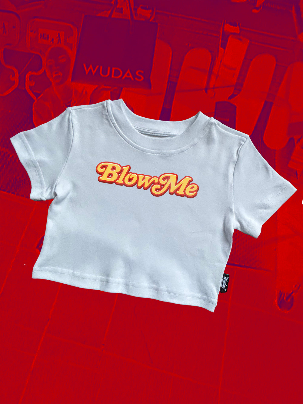 Wudas Blow Me Crop Top
