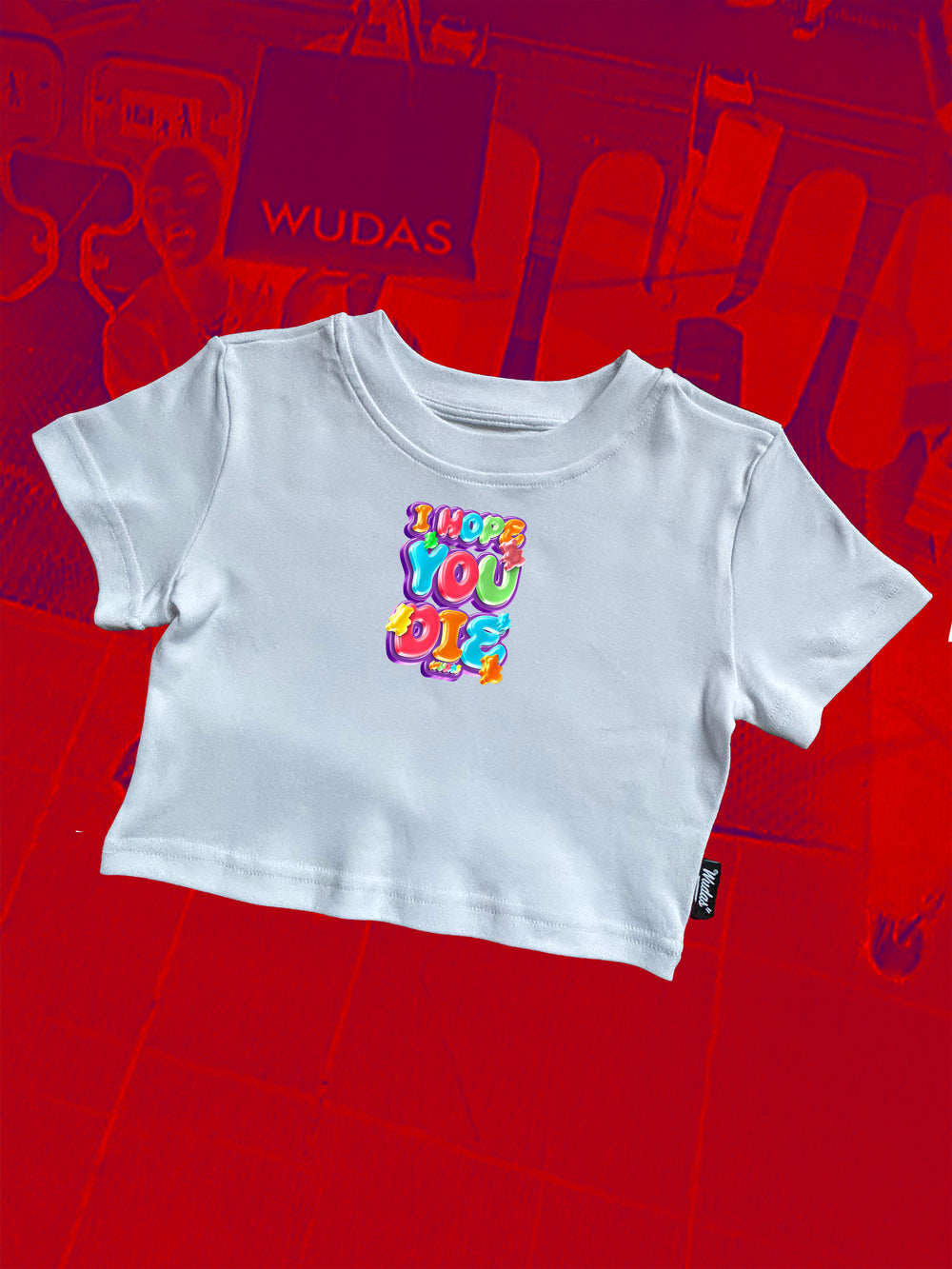 Wudas I Hope You Die Crop Top